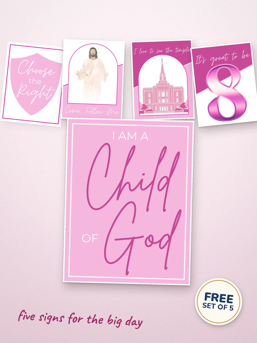 Baptism Printable Set, pink — all five signs: Choose the Right, Come, Follow Me, I Love to See the Temple, It's Great to Be 8, and I Am a Child of God